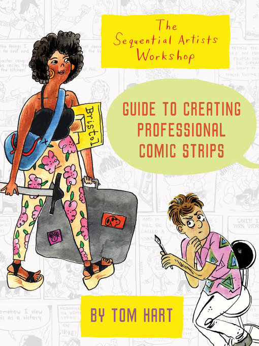 Title details for The Sequential Artists Workshop Guide to Creating Professional Comic Strips by Tom Hart - Available